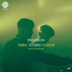 RLSD Podcast 058-Diversion-Tribal Techno Fusion