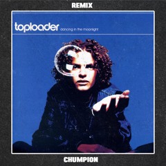 Dancing In The Moonlight (Chumpion Remix) - FREE DOWNLOAD