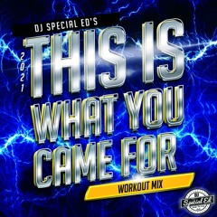 DJ Special Ed's 2021 This Is What You Came for Workout Mix