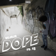 Dope (feat. Elisha!) - OkJojo