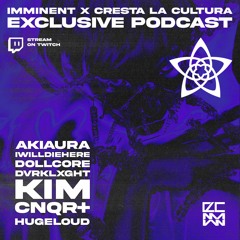 Exclusive Podcast by akiaura, iwilldiehere, dollcore, DVRKLXGHT, kim, CNQR+, Hugeloud