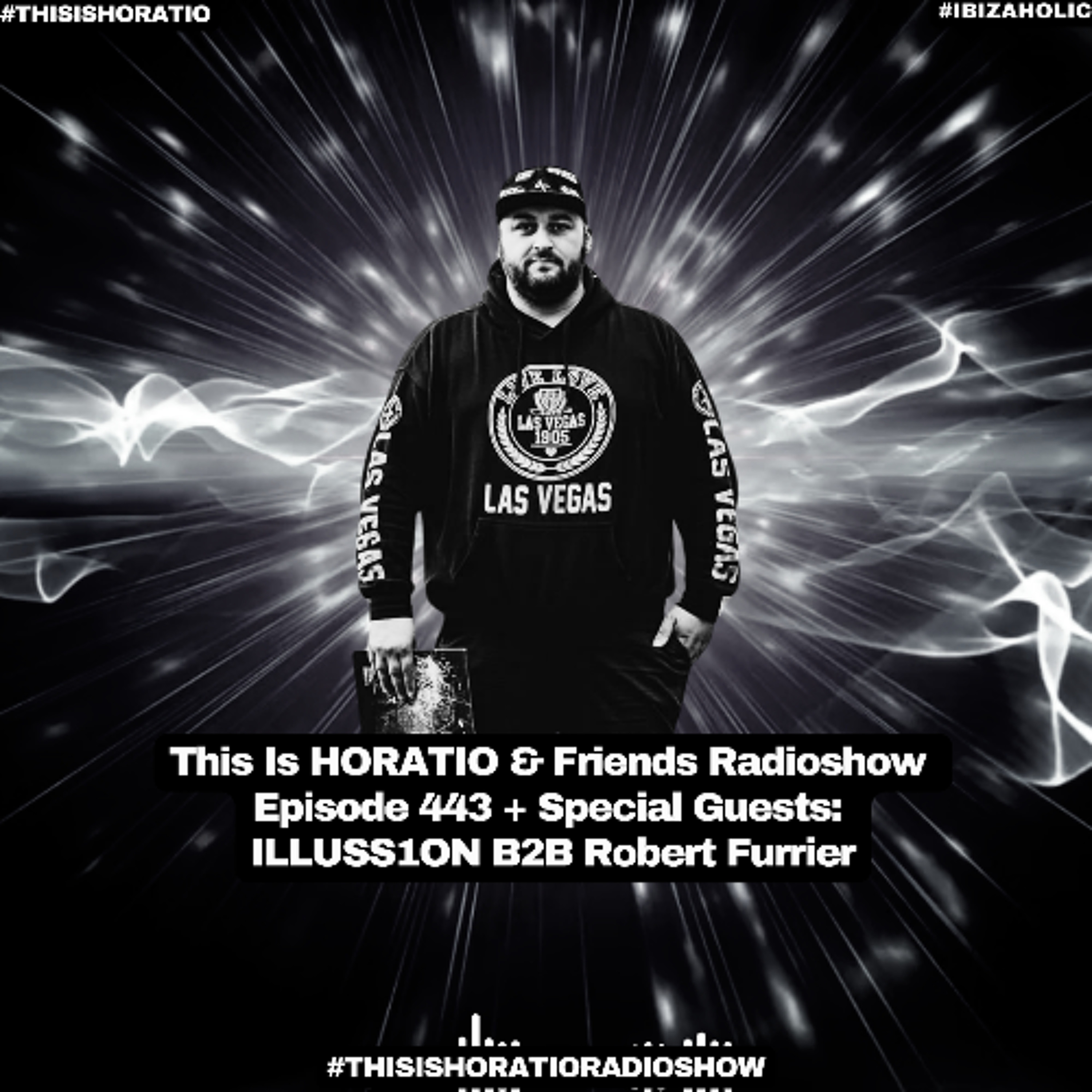 This Is HORATIO & Friends Radioshow  Episode 443 + Special Guests:  ILLUSS1ON B2B Robert Furrier episode artwork