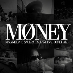 King Reign f/ Saukrates & Kardinal Offishall - Money (Prod. Boi-1da)
