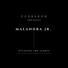 Zurbarån presents - Malandra Jr. - Escaping The Lights