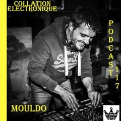 Rue des Trois Rois Records - Mouldo / Collation Electronique Podcast 117 (Continuous Mix)