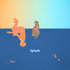 Splash (feat. Tchrysalis)