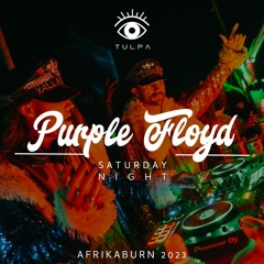 PURPLE FLOYD - TULPA - Saturday Night @ AFRIKABURN 2023