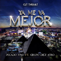 Ya Me Va Mejor - Pecado Fino Feat. Grupo Diez 4tro (Official Audio)