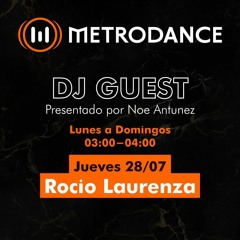 METRODANCE DJ Guest 28/07 @ Rocio Laurenza
