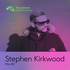 The Anjunabeats Rising Residency with Stephen Kirkwood #2