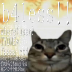 b4less!! w/ TYOME*, faaaa_cbd