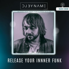 #Vol.81 "DJ By Name Presents Release Your Inner Funk"