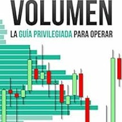 Read EBOOK √ PERFIL DE VOLUMEN: LA GUÍA PRIVILEGIADA PARA OPERAR (Spanish Edition) by