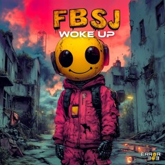 FBSJ - Woke Up [ERROR 303]