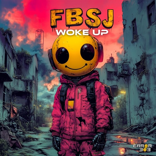 FBSJ - Woke Up [ERROR 303]