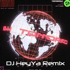 Tiesto Ft. 433 - Tomorrow (DJ HeyYa Remix)