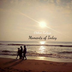 Moments of Today