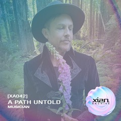 XA042 // Music as Medicine w/ Daniel Merrill (A Path Untold)