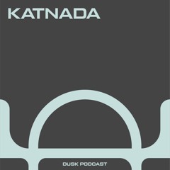 DUSKCAST 035 : KATNADA