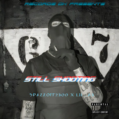 SpazzOff2300 – Still Shooting (feat. Lil_A3)
