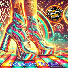 The FunkBro Show RadioactiveFM 179: We Got The Funk