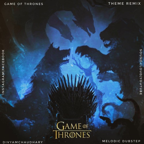 Danny Avila - divyamchaudhary - Game Of Thrones Theme (Remix) Spinnin' Records