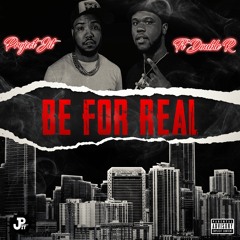 Be For Real Ft. R2x