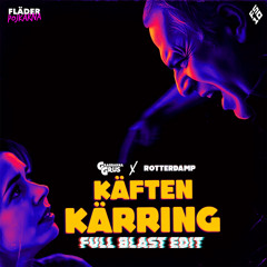 KÄFTEN KÄRRING (FULL BLAST EDIT)