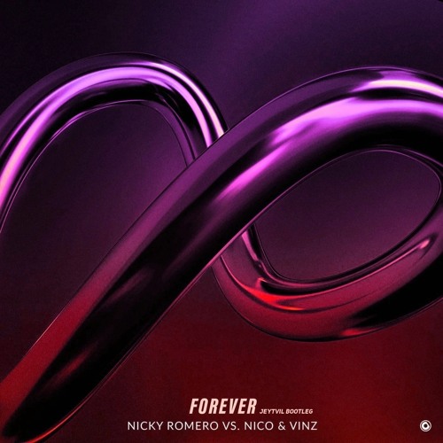 Nicky Romero vs. Nico & Vinz - Forever (Jeytvil Bootleg)