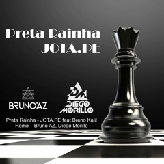 Preta Rainha - JOTA.PE - Remix, BrunoAZ, DiegoMorillo