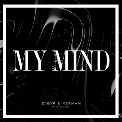 ZVBXR, Kirman - My Mind