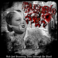 Red Hot Branding Iron Through Yo' Skull