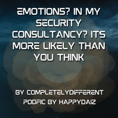 Emotions? In My Security Consultancy Position? It's More Likely Than You Think (G)