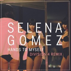 Selena Gomez - Hands to Myself (Division 4 Radio Edit)