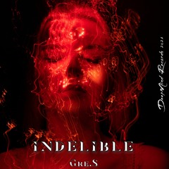 Gre.S - Indelible (Original Mix)