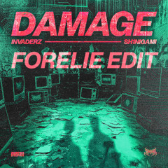 Invaderz & Sh1nigami - Damage (Forelie Edit)