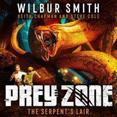 Prey Zone: The Serpent's Lair by Wilbur Smith, Keith Chapman and Steve Cole Audiobook Sample