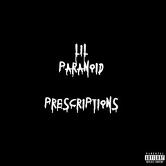 Lil Paranoid - Prescriptions