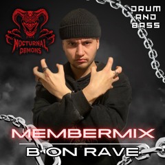 NOCTURNAL DEMONS // DNB MEMBERMIX  - B on Rave