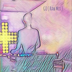 Go ( Raw Mix ) - FREE DOWNLOAD