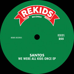 Santos / We Were All Kids Once EP Santos / We Were All Kids Once EP