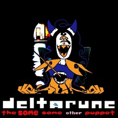 Deltarune: the Same? same?(other)puppet