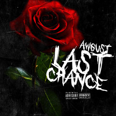 Awgust- Last Chance (PROD. Andyr)