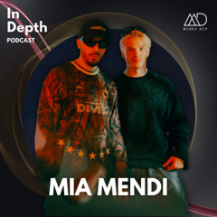 In Depth // Mia Mendi [Melodic Deep Series]