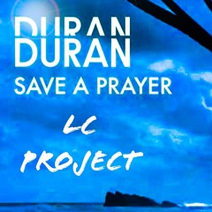 Lc Project Save A Prayer-Duran Duran