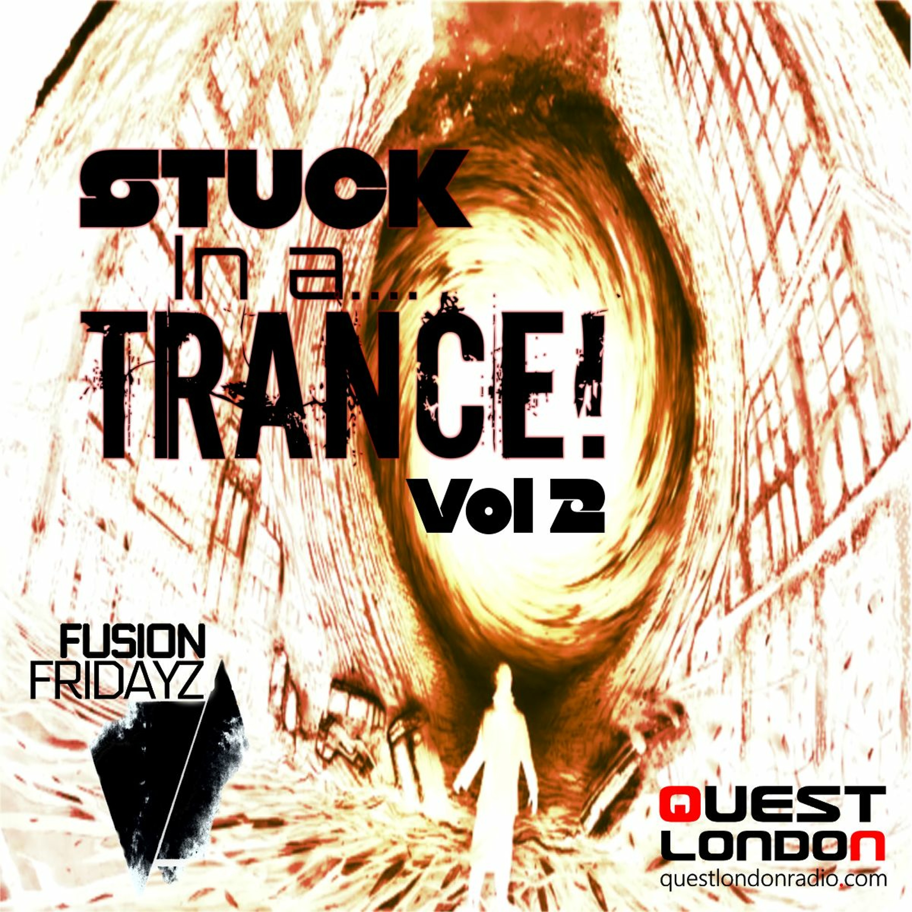 STUCK In A Trance! Vol 2 #FUSIONFridayZ #QuestLondonRadio 31.07.20 episode artwork