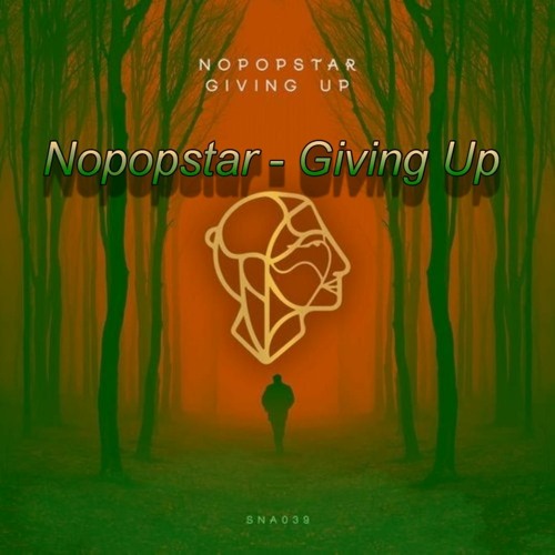 Nopopstar - Giving Up (Original Mix)