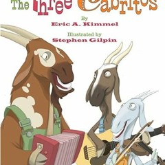 FREE EBOOK 📌 The Three Cabritos by  Eric A. Kimmel &  Stephen Gilpin [PDF EBOOK EPUB