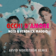 NOTD, Veronica Maggio - Occhi D'Amore (Arvid Nordstrom Remix)