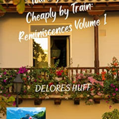 [FREE] PDF 📁 Touring Italy Cheaply by Train: Reminiscences Volume I by  Delores Huff